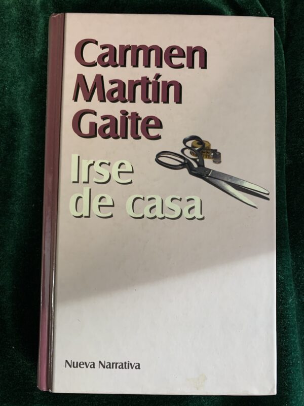 LIBROS; «IRSE DE CASA»      CARMEN MARTÍN GAITE