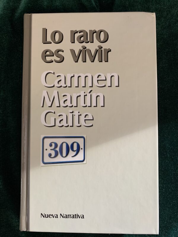 LIBROS; «LO RARO ES VIVIR»  CARMEN MARTÍN GAITE