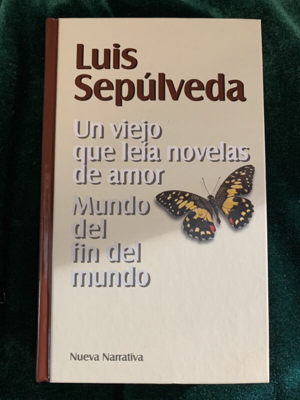 LIBROS; «UN VIEJO QUE LEÍA NOVELAS DE AMOR – MUNDO FIN DEL MUNDO»  LUIS SEPULVEDA