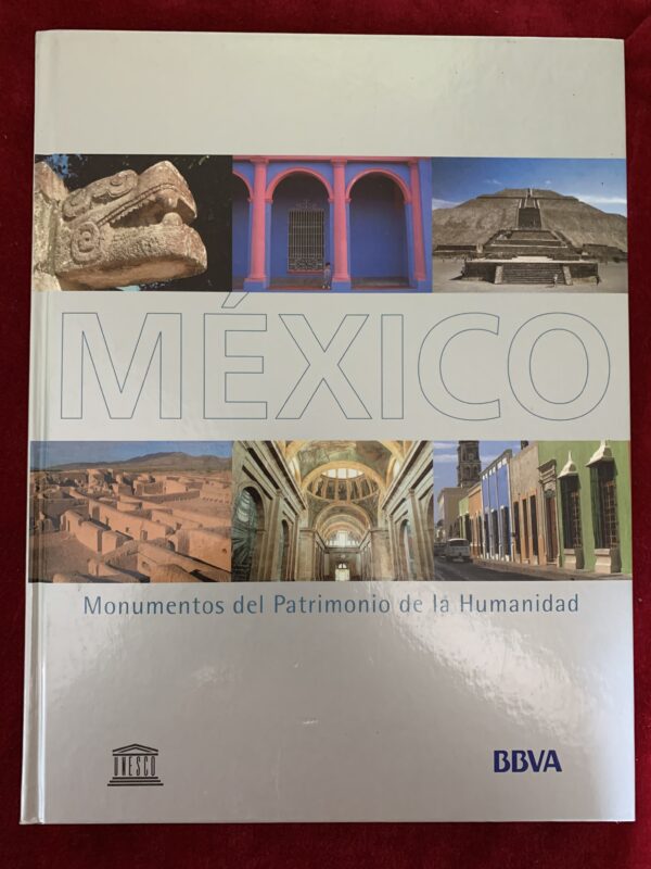 LIBROS; «MONUMENTOS PATRIMONIO DE LA HUMANIDAD» MEXICO