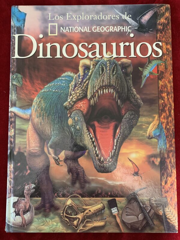 LIBROS; «LOS EXPLORADORES DE NATIONAL GEOGRAPHIC»  DINOSAURIOS