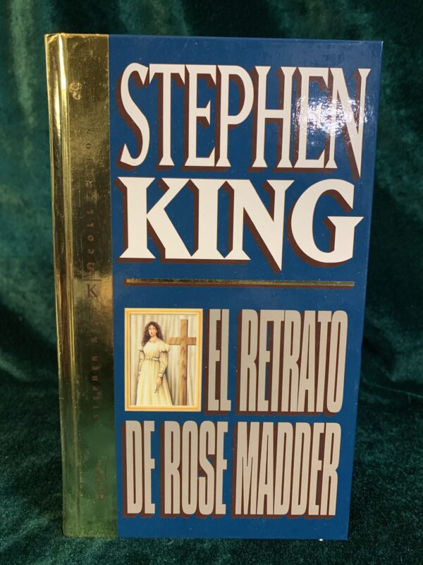 LIBROS; «EL RETRATO DE ROSE MALDER» STEPHEN KING - EDICION DE LUJO