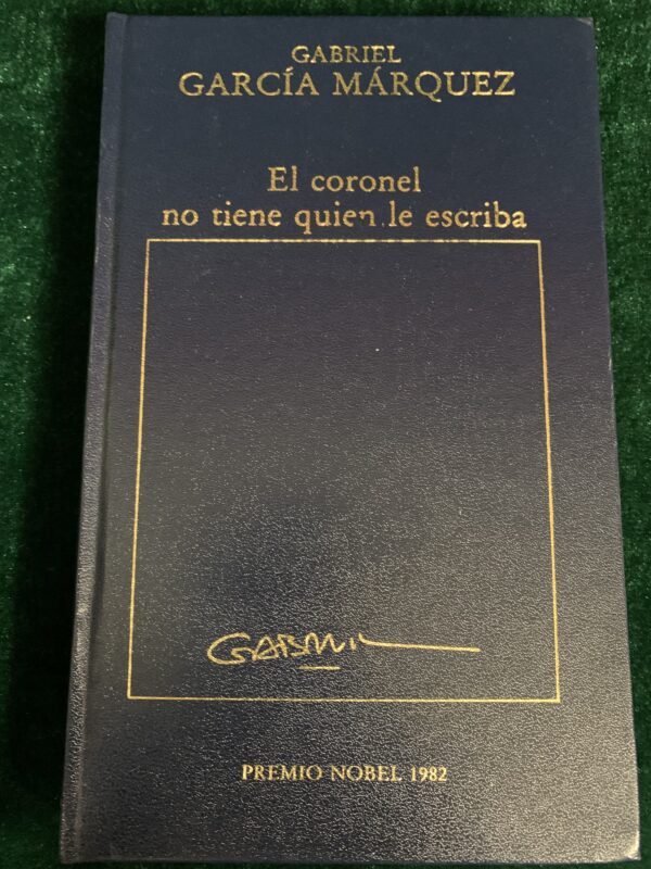 LIBROS; EL CORONEL NO TIENE QUIEN LE ESCRIBA - GABRIEL GARCIA MARQUEZ