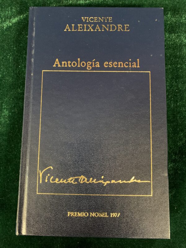 LIBROS; ANTOLOGIA ESENCIAL - VICENTE ALEXANDRE