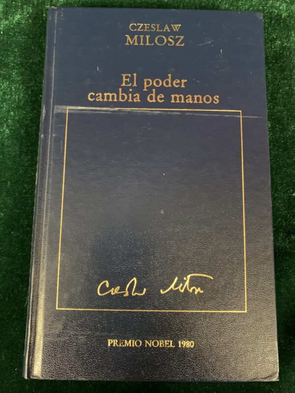 LIBROS; EL PODER CAMBIA DE MANOS - CZESLAW MILOSZ