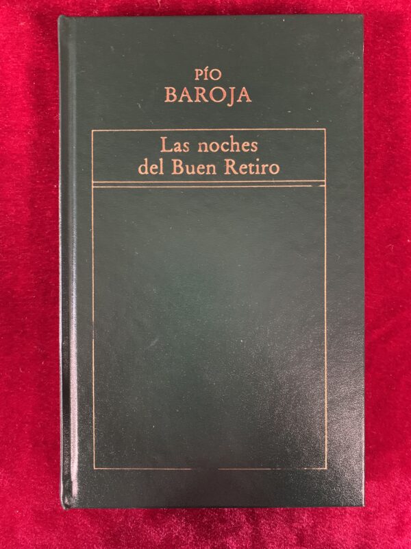 LIBROS; LAS NOCHES DEL BUEN RETIRO - PÍO BAROJA