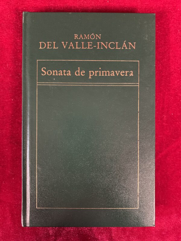 LIBROS; SONATA DE PRIMAVERA - RAMÓN DEL VALLE INCLÁN