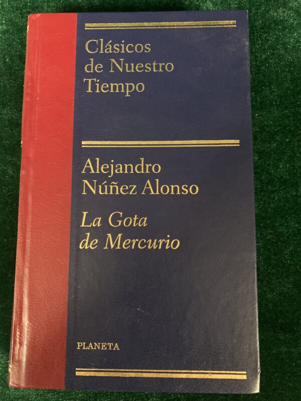 LIBROS; « LA GOTA DE MERCURIO » ALEJANDRO NÚÑEZ ALONSO