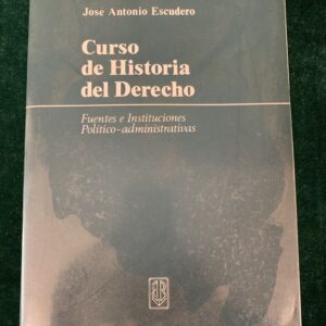 LIBROS; « CURSO HISTORIA DEL DERECHO » JOSÉ ANTONIO ESCUDERO