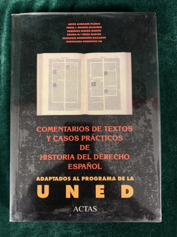 LIBROS; « COMENTARIOS DE TEXTOS Y CASOS PRÁCTICOS DE HISTORIA DEL DERECHO ESPAÑOL »