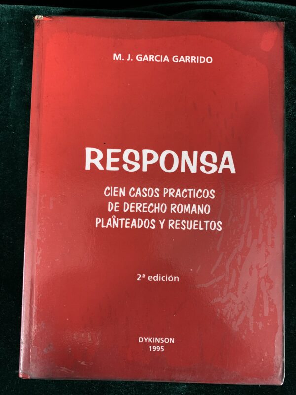 LIBROS; « RESPONSA » CIEN CASOS PRÁCTICOS DE DERECHO ROMANO PLANTEADOS Y RESUELTOS